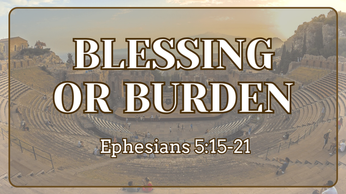 12/07/25 - Blessing or Burden - Pastor Tim Krisko